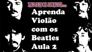 Aprendendo Violão com os Beatles  aula 2  I wanna hold your hand [upl. by Samaria405]