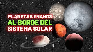 Planetas Enanos explorando lo mas lejano del sistema solar [upl. by Jeannie]