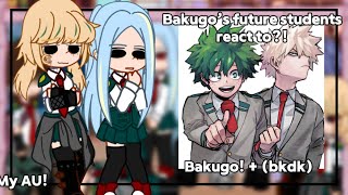 💥 “Bakugo’s future students reacts to” 🥦  bkdk MHABNHAGCRVenjoy💚🧡12 [upl. by Ern]