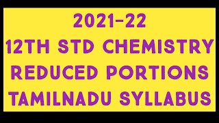 12th Std CHEMISTRY 202122 REDUCED SYLLABUS TAMILNADU STATEBOARD SYLLABUS DELETED PORTIONS PRIORITY [upl. by Blainey]