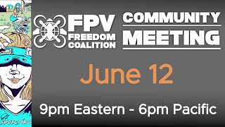 20240612 FPV Freedom Coalition Community Meeting Livestream remoteID [upl. by Thomajan]