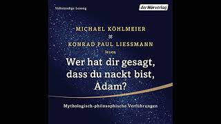 Wer hat dir gesagt dass du nackt bist Adam Mythologischphilosophische Verführungen [upl. by Anihsak]