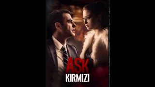 Aşk Kırmızı  soundtrack main theme 2 [upl. by Rexferd]