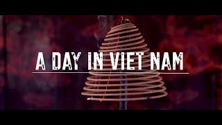 A Day in Vietnam  short travel film [upl. by Nacim744]