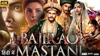 Bajirao Mastani Full Movie  Ranveer Singh  Deepika Padukone  Priyanka Chopra  Review amp Facts HD [upl. by Chrysler]