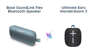 🔊 Bose SoundLink Flex vs Ultimate Ears WONDERBOOM 3 🔊 [upl. by Acired810]