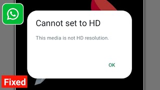 Fix WhatsApp Cannot set to HD This media is not HD resolution Error Problem Solve 2024 [upl. by Marentic274]