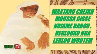 Waxtaanu Cheikh Moussa Cisse Ndiamé Darou  Deglouko Nga Lerlou Wootem [upl. by Karoly]