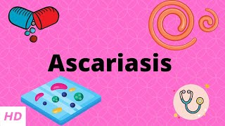 Ascariasis Causes Signs and Symptoms Diagnosis and Treatment [upl. by Cyd781]