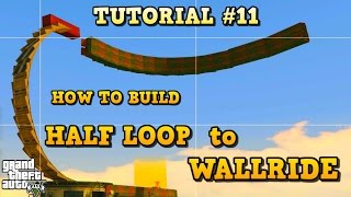 GTA 5 Tutorial 11 HALF LOOP to WALLRIDE  GTA V Content Creator How to build [upl. by Dhar92]