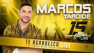 Marcos Yaroide  Te Agradezco En Vivo [upl. by Korie934]