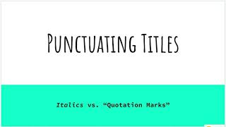 Punctuating Titles Italics vs Quotation Marks [upl. by Enialedam]