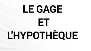 LE GAGE ET LHYPOTHÈQUE [upl. by Eul]