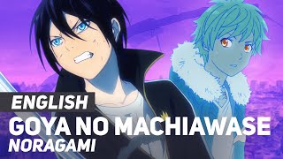 Noragami  quotGoya no Machiawasequot  ENGLISH Ver  AmaLee [upl. by Kamat]