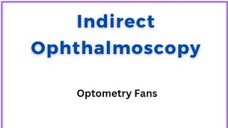 Procedures of indirect ophthalmoscopy  Ophthalmic procedures [upl. by Anilecram273]