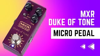 MXR Duke of Tone micro pedal over view [upl. by Oribelle225]