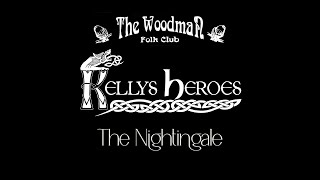 Kellys Heroes  The Nightingale Live At The Woodman Folk Club [upl. by Ultun]