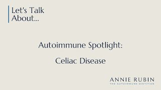 Autoimmune Spotlight Celiac Disease [upl. by Ayad]