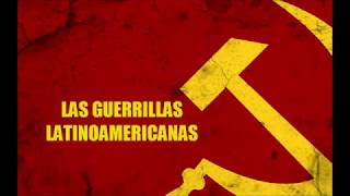 LAS GUERRILLAS LATINOAMERICANAS [upl. by Loveridge]