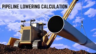 Pipeline Lowering Calculation StepbyStep Guide for Trench Installation  Engineering Tutorial [upl. by Oterol50]