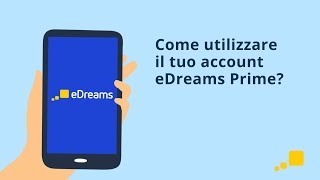 Come utilizzare il tuo account eDreams Prime  eDreams [upl. by Namolos815]