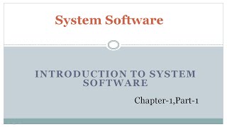 System SoftwareIntroduction to System SoftwareTypes of System SoftwarePart 1 [upl. by Clarie]