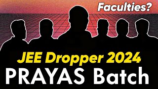 Who will be your Faculties in PRAYAS JEE Dropper Batch 2024 🙏 LEGENDS are Here [upl. by Saqaw]