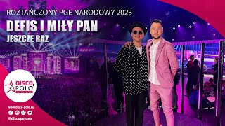 Defis amp Miły Pan  Jeszcze raz Roztańczony PGE Narodowy 2023 [upl. by Satsoc980]