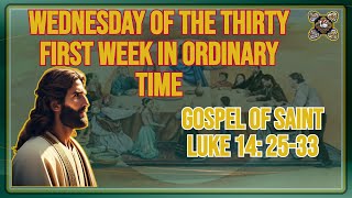 Comments on the Gospel of The Wednesday of the Thirty first Week in Ordinary Time Lk 14 1524 [upl. by Eerpud]