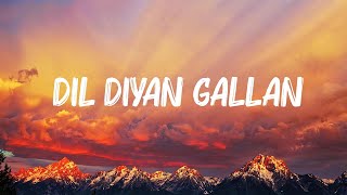 Atif Aslam  Dil Diyan Gallan  Lyrics [upl. by Llednohs]