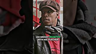 IAN WRIGHT REUNITES WITH HIS CHILDHOOD TEACHER [upl. by Gavrielle]