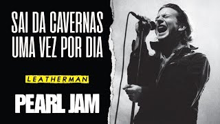 Pearl Jam  Leatherman Legendado em Português [upl. by Zul549]