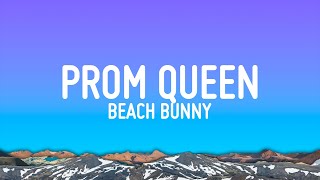 Beach Bunny  Prom Queen Lyrics [upl. by Pfeffer]