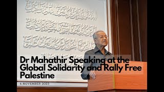 Dr Mahathir Speaking at the Global Solidarity and Rally Free Palestine [upl. by Nirro732]