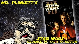 Mr Plinketts Star Wars Episode III Revenge of the Sith Review [upl. by Aneehsar]