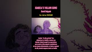 ISABELAS VILLAIN SONG encanto [upl. by Llemhar]