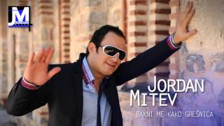 JORDAN MITEV  BAKNI ME KAKO GRESNICA NEW SINGLE2013 [upl. by Enelrahc]