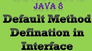 Default Method Definition in Interface  Java 8 [upl. by Melmon]