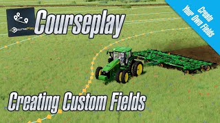 Courseplay Tutorial  Creating Custom Fields  FS22 [upl. by Colley]