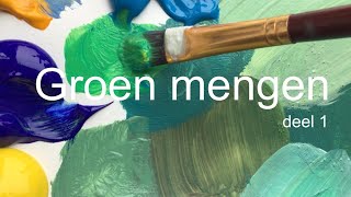 Hoe meng ik groen deel 1 groen mengen met acrylverf of olieverf mixing green mooie kleuren mengen [upl. by Iggep411]