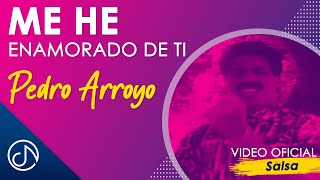 Me He Enamorado De Ti 🥰  Pedro Arroyo Video Oficial [upl. by Solis]