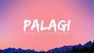 Palagi Song by TJ Monterde  LYRICS [upl. by Auberbach189]