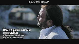 Boran Alparslan Akkaya  Sitemim Var Zamana 2018 Video Klip HD YENİ [upl. by Ahsiugal]