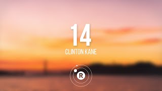 Clinton Kane  14 Lyrics [upl. by Norraa]