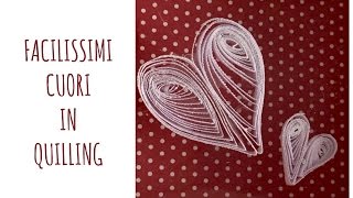 Come fare CUORI di Carta FACILISSIMI in QUILLING Speedy Video Arte per Te [upl. by Zandt]