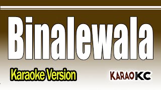 Binalewala  Karaoke Version  Michael Dutchi Libranda [upl. by Malek]