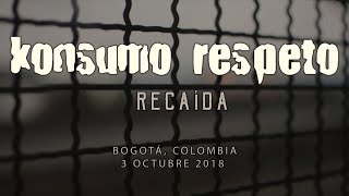 Konsumo Respeto  quotRecaídaquot Gira Latinoamérica Capítulo 24 Colombia [upl. by Lauretta997]