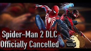 Spider Man 2 DLC Is Officially Cancelled [upl. by Aicnatsnoc]