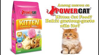 Anong meron sa POWERCAT Kitten Cat Food Bakit Gustonggusto nila ito [upl. by Bahr]