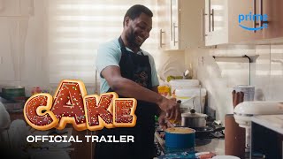 Cake  Official Trailer  Prime Video Naija [upl. by Olgnaed]